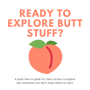 Ready to Explore Butt Stuff?