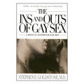 The Ins and Outs of Gay Sex: A Medical Handbook for Men