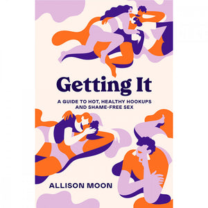 Getting It- An empowering guide to casual sex